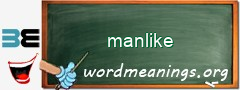 WordMeaning blackboard for manlike